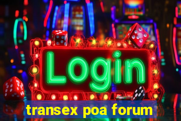 transex poa forum