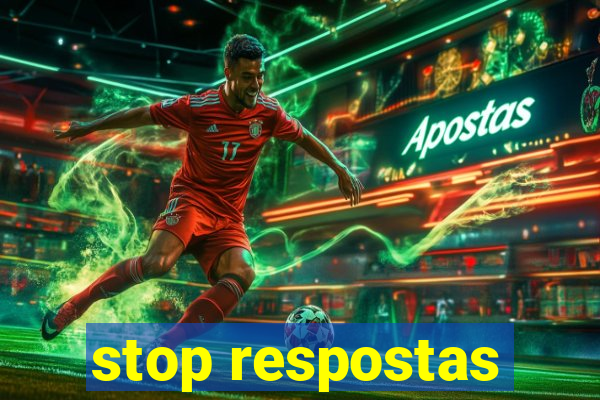 stop respostas