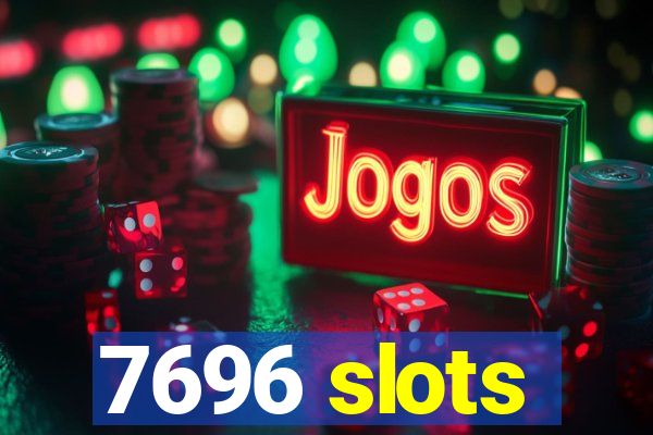 7696 slots
