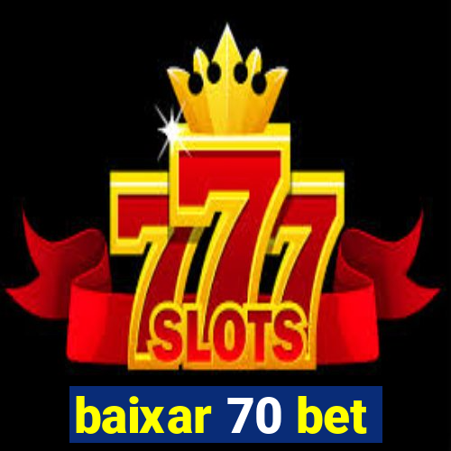 baixar 70 bet