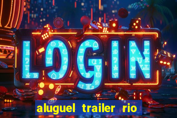 aluguel trailer rio grande do sul