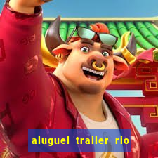aluguel trailer rio grande do sul