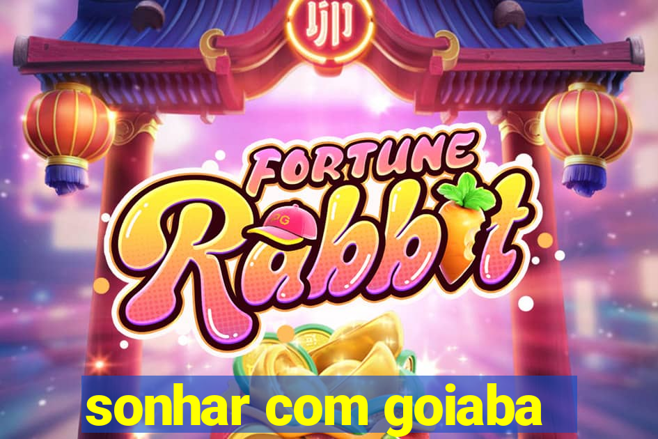 sonhar com goiaba