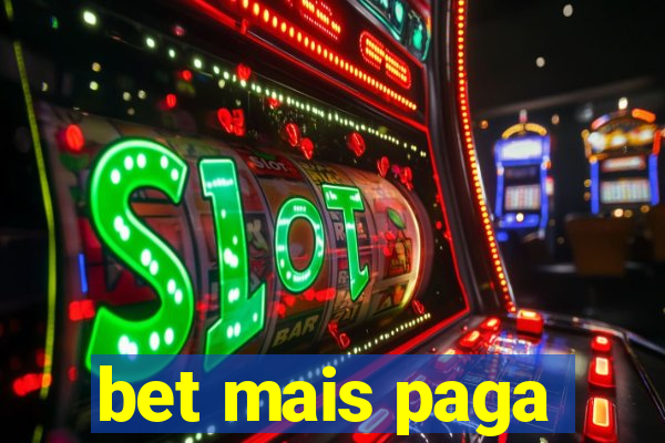bet mais paga