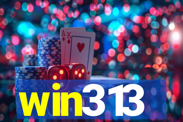 win313