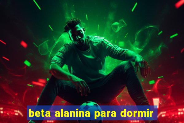 beta alanina para dormir