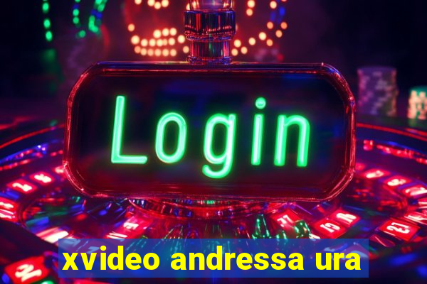 xvideo andressa ura