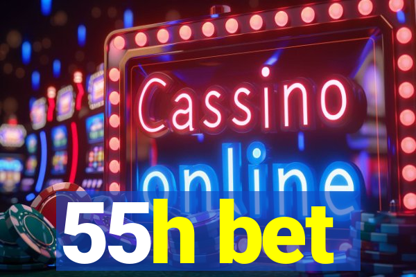 55h bet