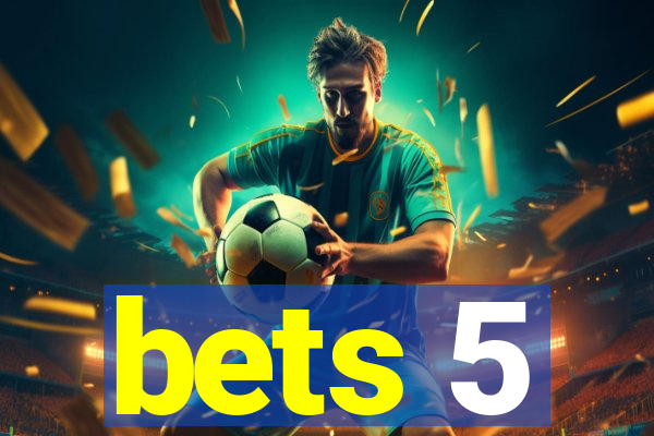 bets 5