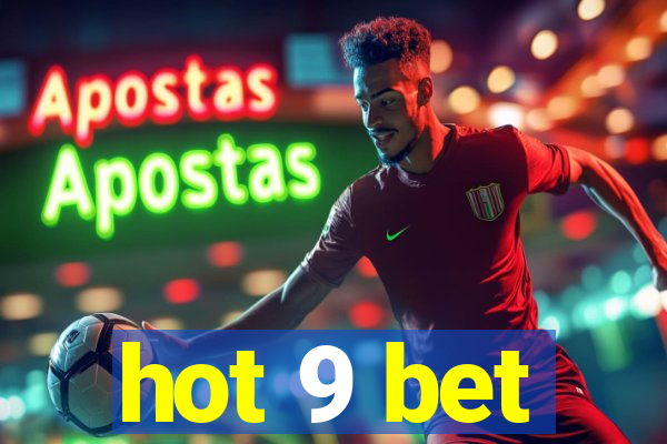 hot 9 bet