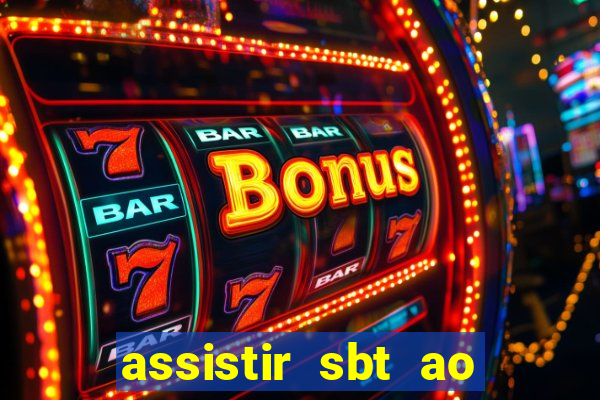 assistir sbt ao vivo sp