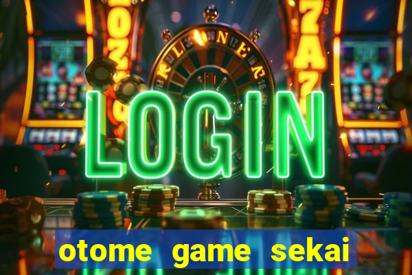 otome game sekai assistir dublado
