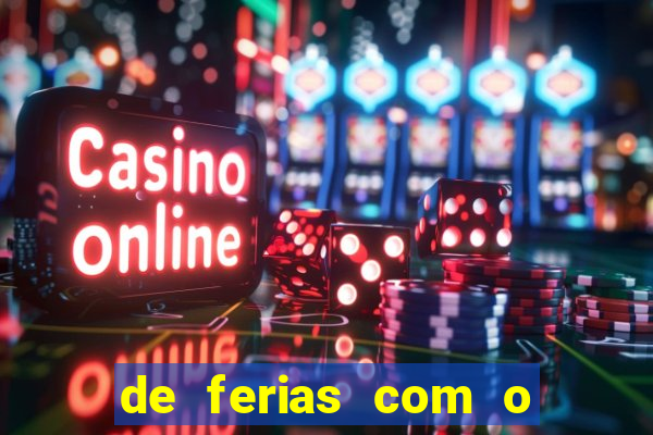 de ferias com o ex sem censura