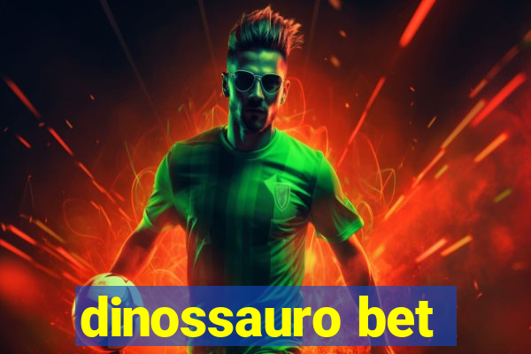 dinossauro bet