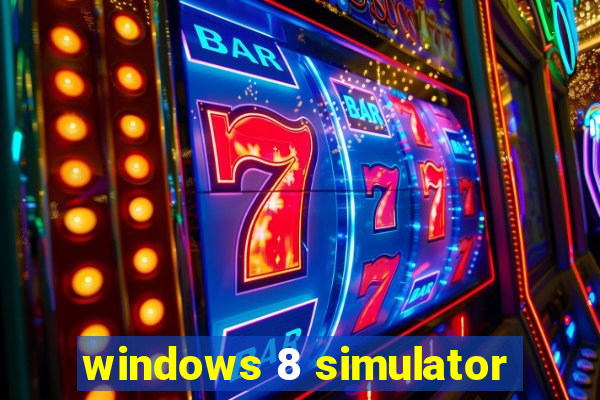 windows 8 simulator