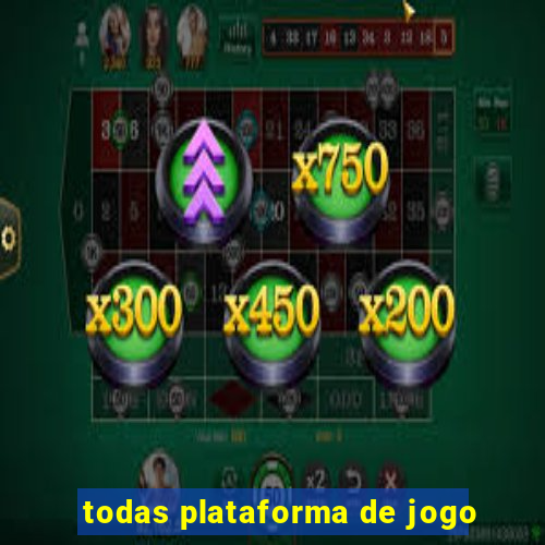 todas plataforma de jogo