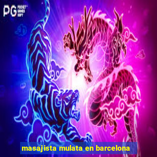masajista mulata en barcelona