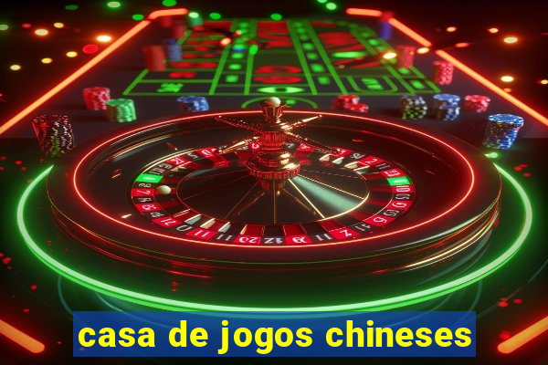 casa de jogos chineses