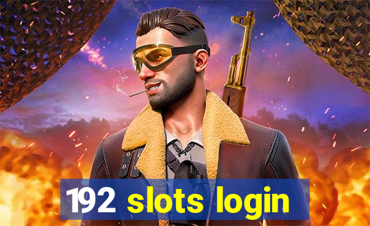 192 slots login