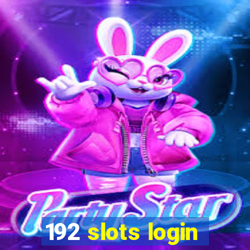 192 slots login