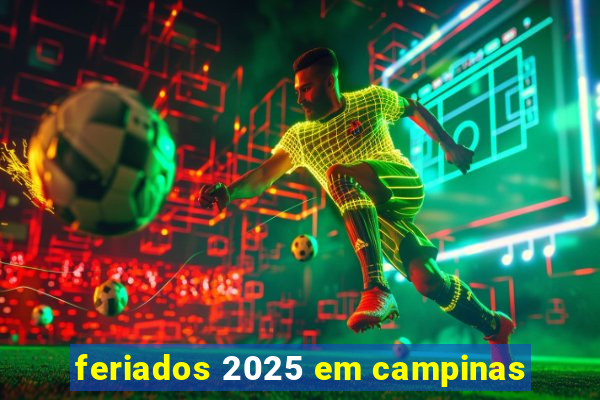 feriados 2025 em campinas