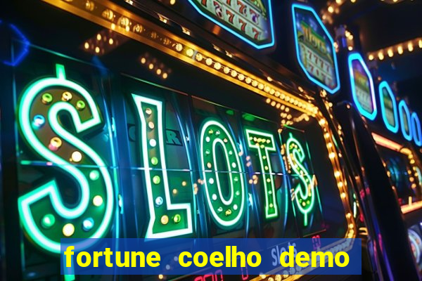 fortune coelho demo grátis dinheiro infinito