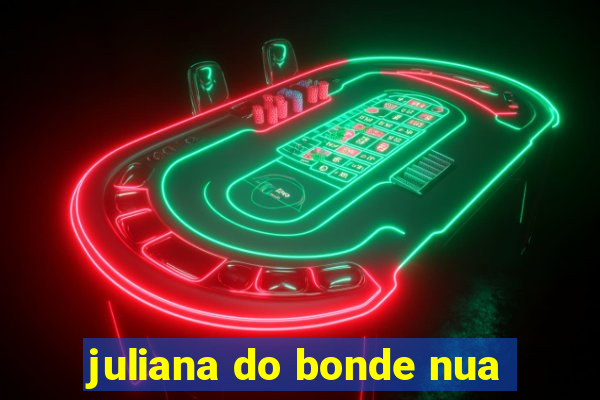 juliana do bonde nua