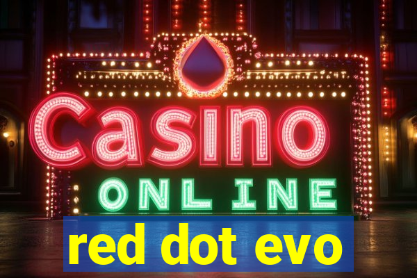 red dot evo