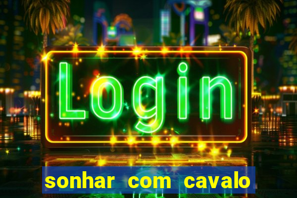 sonhar com cavalo morto jogo do bicho