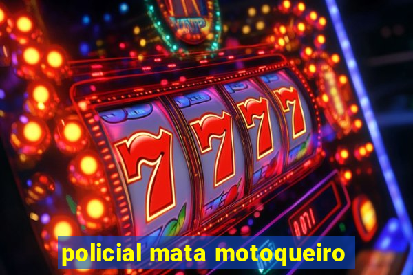 policial mata motoqueiro