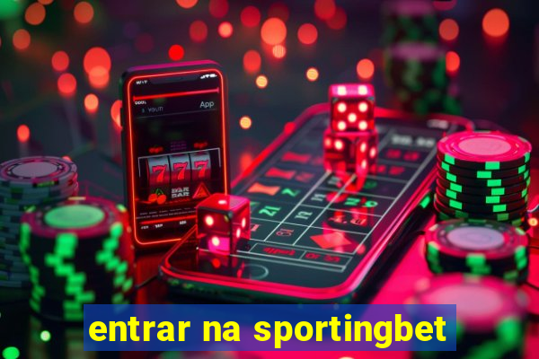 entrar na sportingbet
