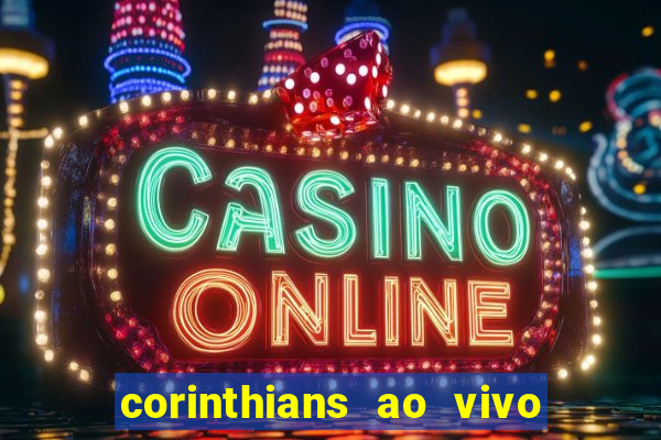 corinthians ao vivo multi canal