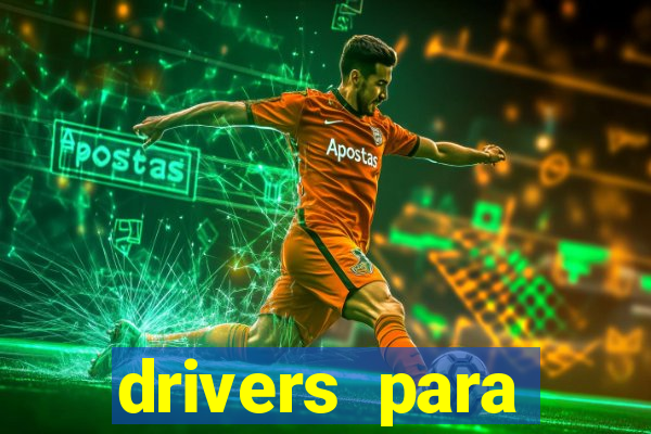 drivers para windows 7 64 bits