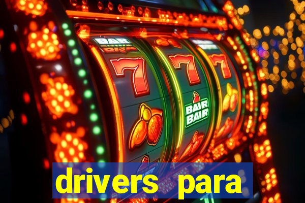 drivers para windows 7 64 bits
