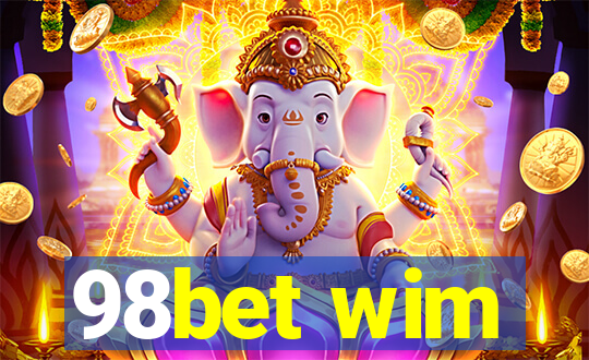 98bet wim