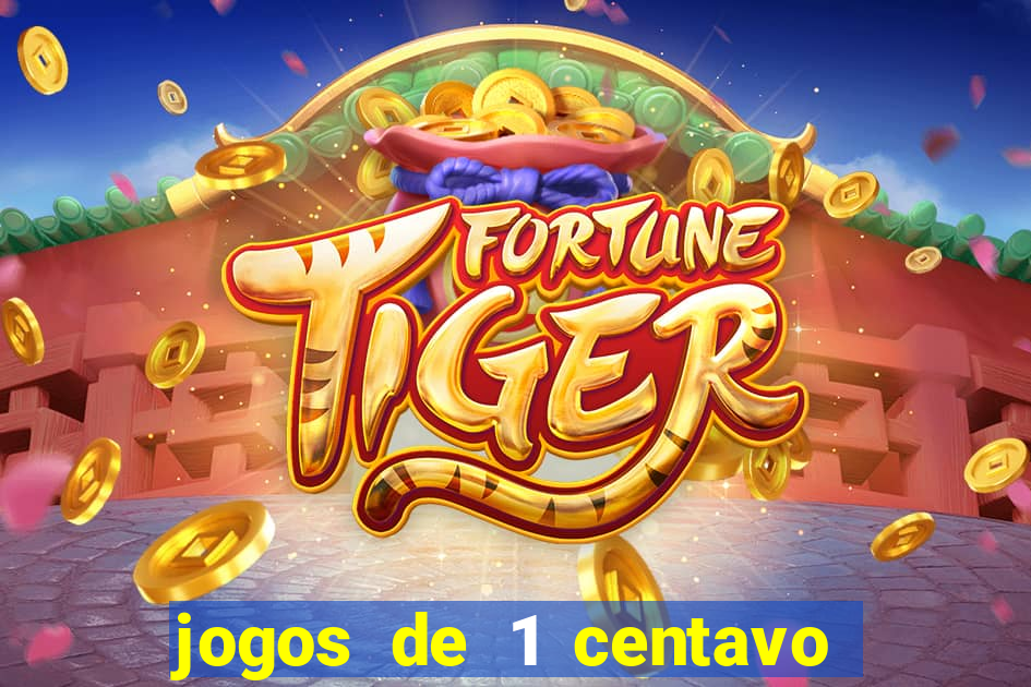 jogos de 1 centavo vai de bet