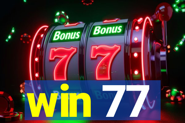 win 77