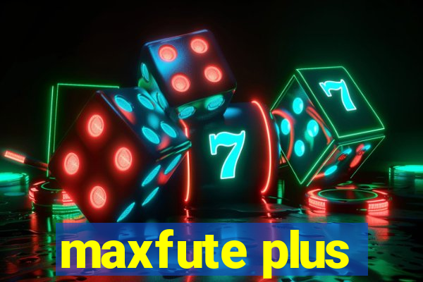 maxfute plus