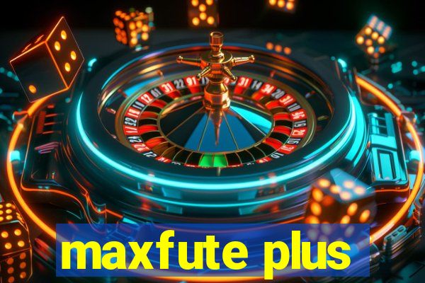maxfute plus