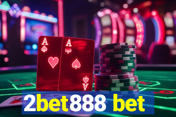 2bet888 bet