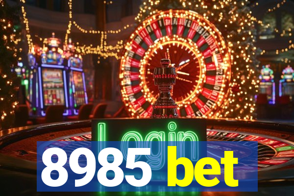 8985 bet