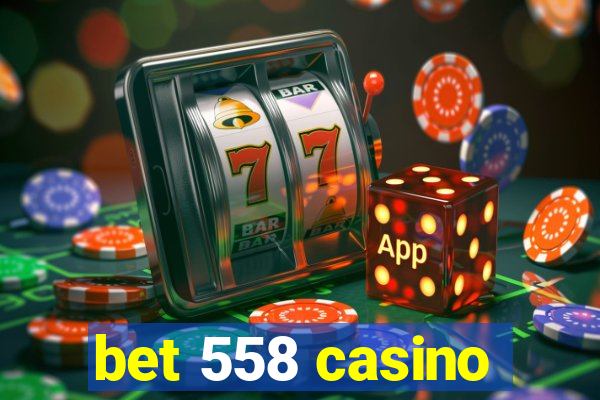 bet 558 casino