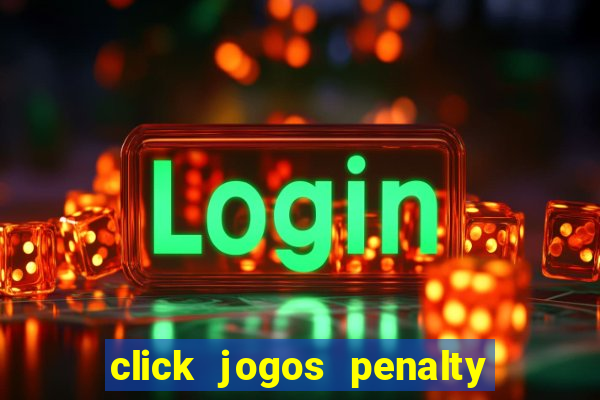 click jogos penalty fever brasil