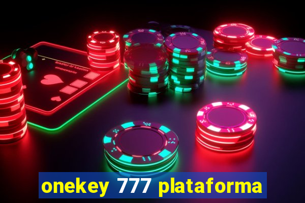onekey 777 plataforma