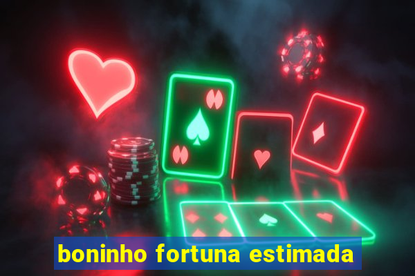 boninho fortuna estimada