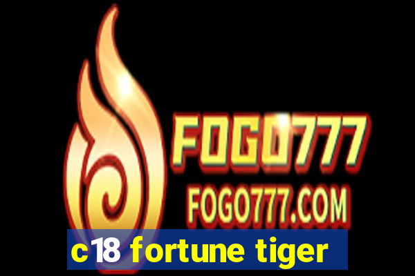 c18 fortune tiger
