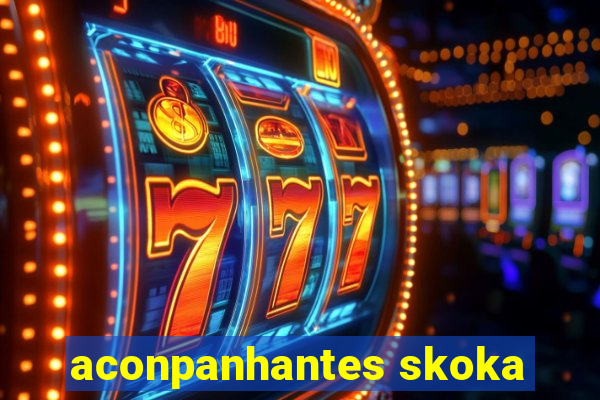 aconpanhantes skoka