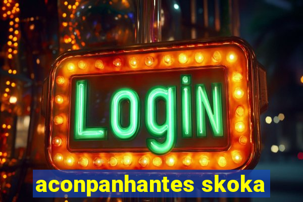 aconpanhantes skoka