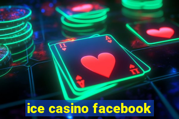 ice casino facebook