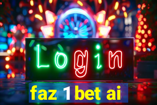 faz 1 bet ai